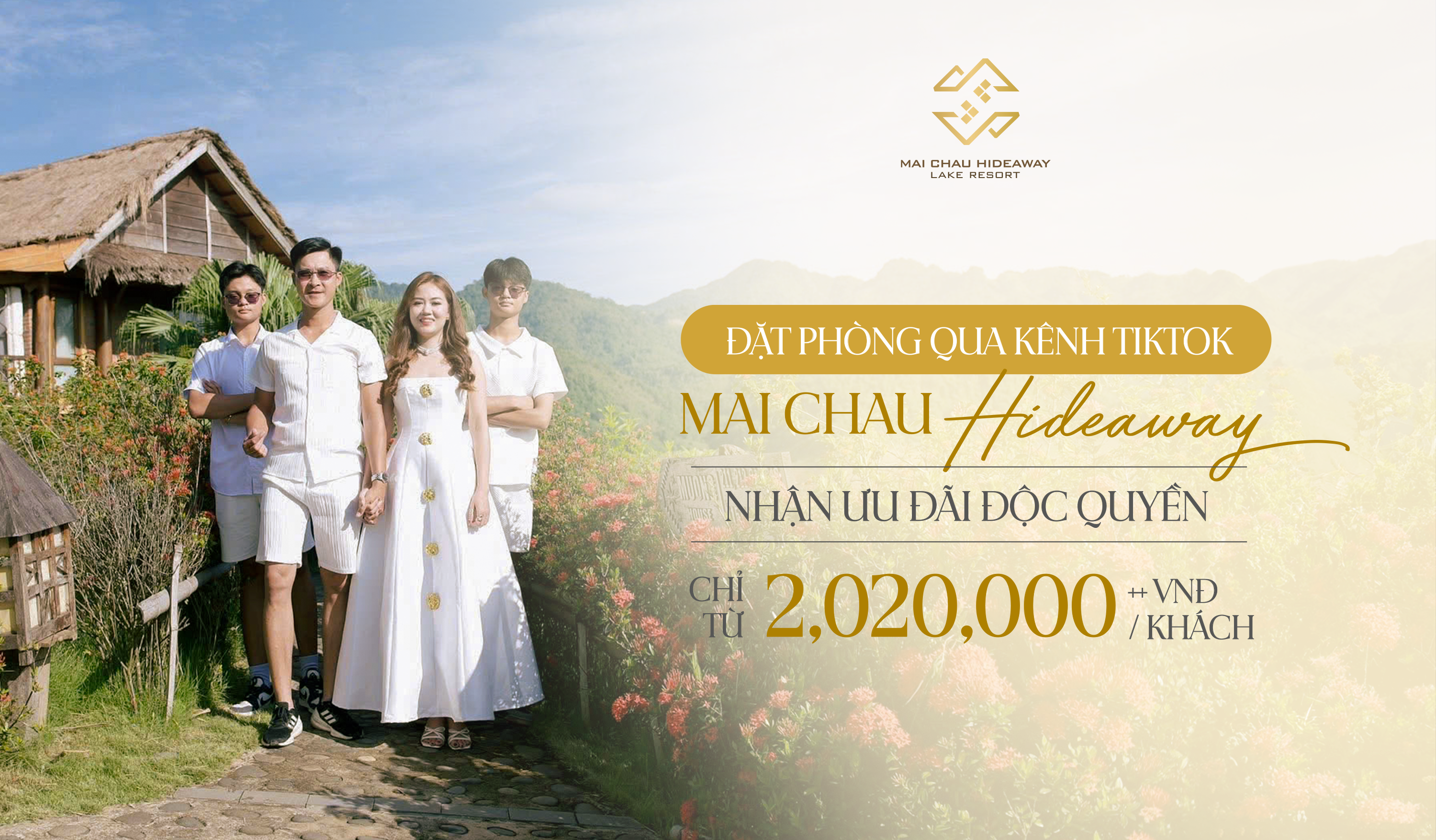 ĐẶT PHÒNG QUA KÊNH TIKTOK MAI CHAU HIDEAWAY, NHẬN ƯU ĐÃI ĐỘC QUYỀN CHỈ TỪ 2,020,000 VNĐ/ KHÁCH